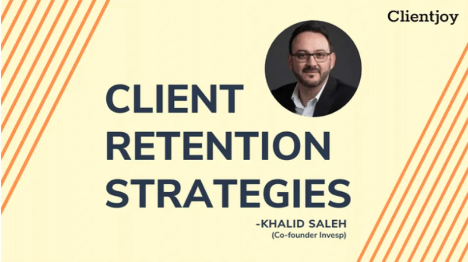Client Retention Best Strategies- Khalid Saleh